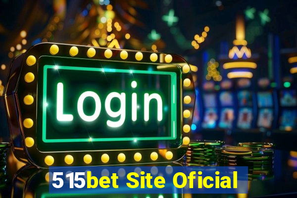 515bet Site Oficial